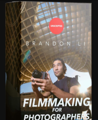 FILMMAKING FOR PHOTOGRAPHERS – BRANDON LI Free Download (premium)