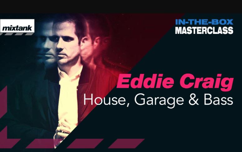 Mixtank.tv Eddie Craig In The Box Masterclass House Garage and Bass (premium)