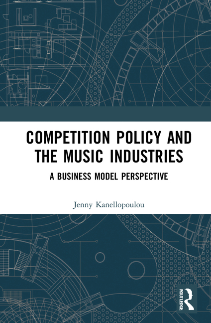 Competition Policy and the Music Industries: A Business Model Perspective (Premium)
