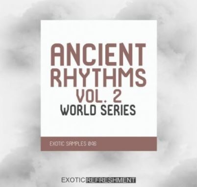 Exotic Refreshment Ancient Rhythms 2 World Series Sample Pack [WAV] (Premium)
