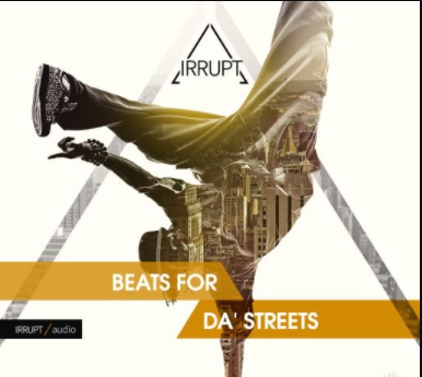 Irrupt Audio Beats For Da’ Streets