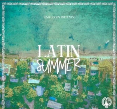 King Loops Latin Summer Volume 1 [WAV, MiDi] (Premium)