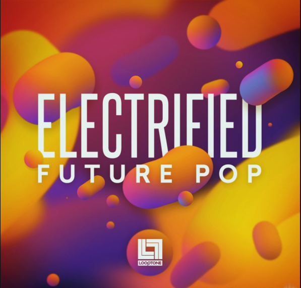 Looptone Electrified Future Pop [WAV] (Premium)