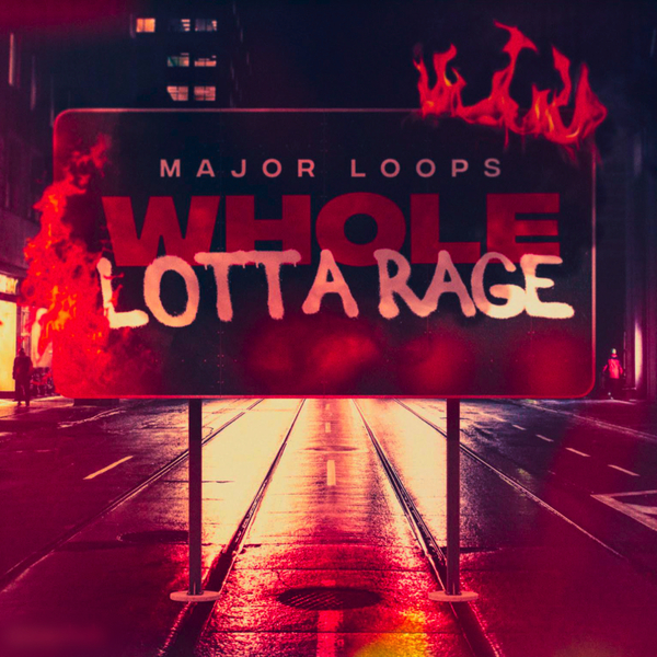Major Loops Whole Lotta Rage [WAV] (Premium)