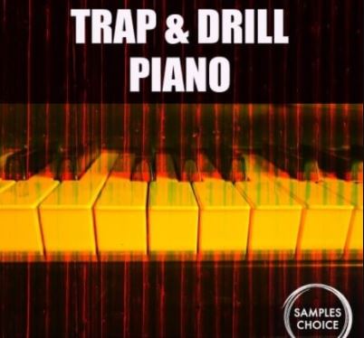 Samples Choice Trap and Drill Piano [WAV] (Premium)