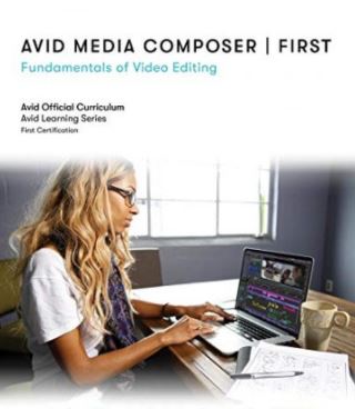 Avid Media Composer | First: Fundamentals of Video Editing (Premium)