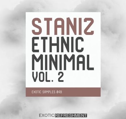 Exotic Refreshment Staniz Ethnic Minimal Vol.2 Sample Pack [WAV]