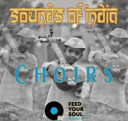 Feed Your Soul Music Choirs Sounds Of India [WAV]