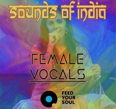 Feed Your Soul Music Sounds Of India Female Vocals [WAV] (Premium)
