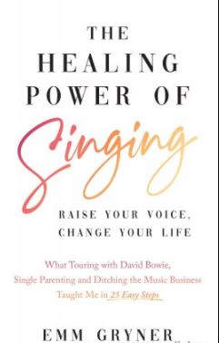 The Healing Power of Singing Raise Your Voice, Change Your Life