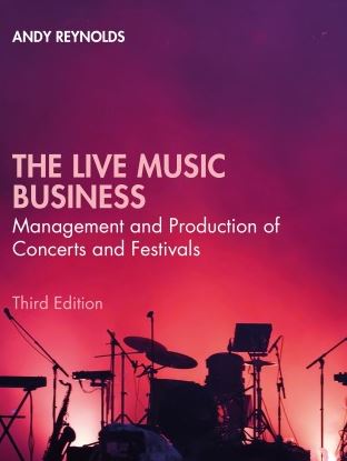 The Live Music Business Management and Production of Concerts and Festivals 3rd Edition (Premium)