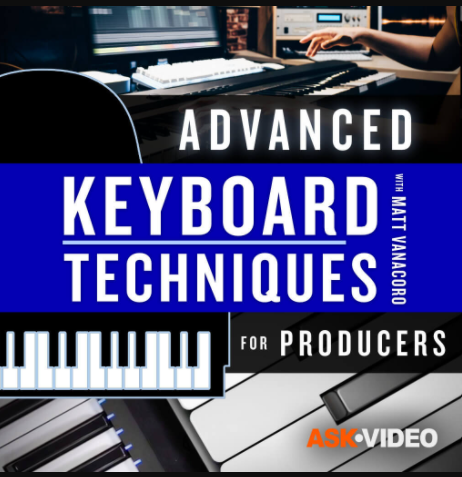 Ask Video Keyboard Techniques 201 Advanced Keyboard Techniques for Producers TUTORiAL