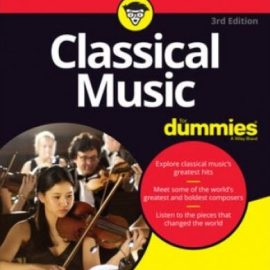 Classical Music For Dummies 3rd Edition (Premium)