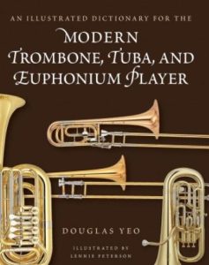 An Illustrated Dictionary for the Modern Trombone, Tuba, and Euphonium Player (Dictionaries for the Modern Musician)