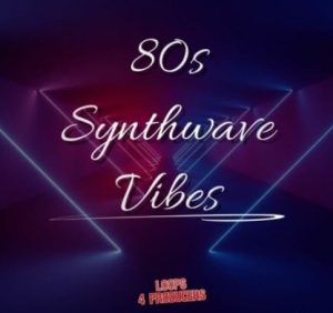 Loops 4 Producers 80s Synthwave Vibes [WAV]