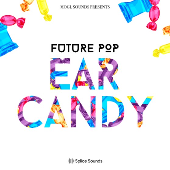 Splice Sounds MOGL Sounds Future Pop Ear Candy [WAV]