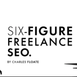 Charles Floate – The Six-Figure Freelance SEO (Premium)