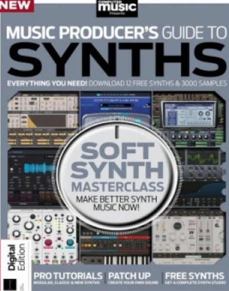 Computer Music Presents: Music Producer's Guide to Synths 1st Edition 2022