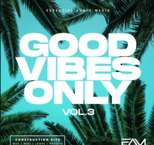 Essential Audio Media Good Vibes Only Vol.3
