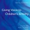 Giving Voice to Children’s Artistry: A Guide for Music Teachers and Choral Conductors (Premium)
