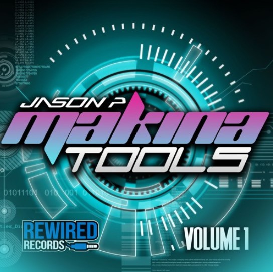 Rewired Records Jason P Makina Tools Vol.1 [WAV, MiDi]
