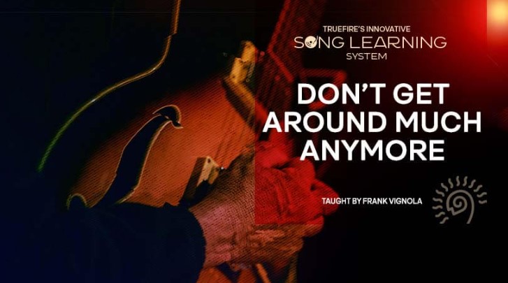 Truefire Frank Vignola's Song Lesson: Don't Get Around Much Anymore [TUTORiAL]