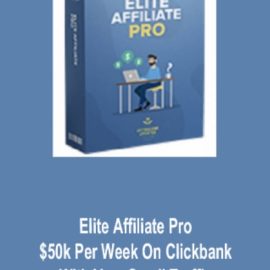 $50k Per Week On Clickbank – Elite Affiliate Pro (Premium)