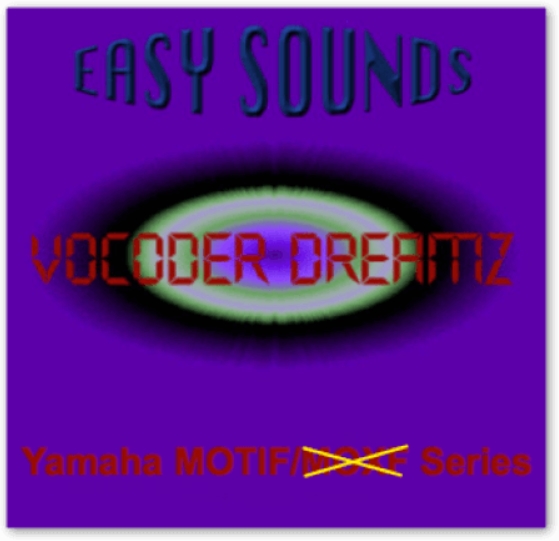 Easy Sounds Vocoder Dreamz (Yamaha Motif XS-XF-Montage-MODX) [X0A]