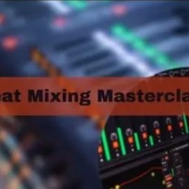 SkillShare The Ultimate Beat Mixing Masterclass: Beginner to Advanced PART 1 [TUTORiAL] (Premium)