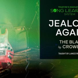 Truefire Lance Ruby’s Song Lesson: Jealous Again by The Black Crowes [TUTORiAL] (Premium)