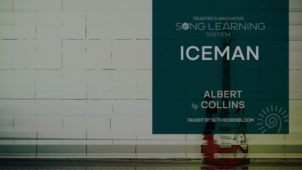 Truefire Seth Rosenbloom's Song Lesson: Iceman by Albert Collins [TUTORiAL]