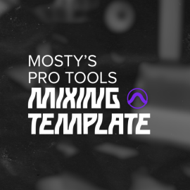 Mosty Pro Tools Mixing Template [DAW Templates] (Premium)