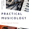 Practical Musicology (21st Century Music Practices) (Premium)