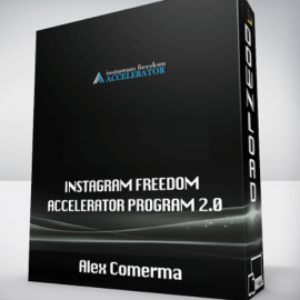 Alex Comerma – Instagram Freedom Accelerator Program 2.0 (Premium)
