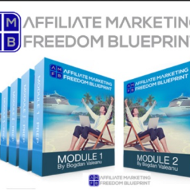 Affiliate Marketing Freedom Blueprint + Bonuses by Bogdan Valeanu (Premium)