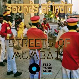 Feed Your Soul Music Streets of Mumbai Sounds of India [WAV] (Premium)