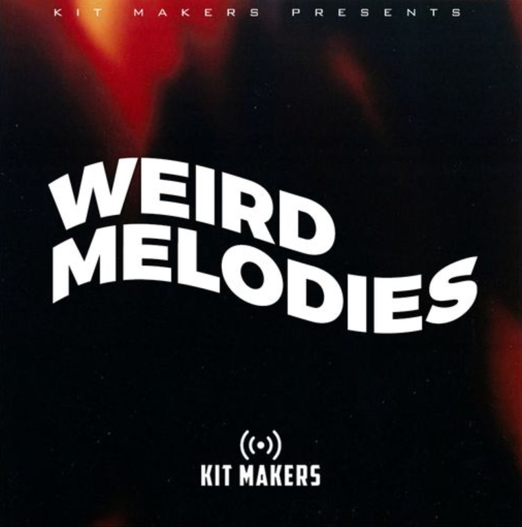 Kit Makers Weird Melodies [WAV]