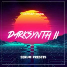 Patchmaker Darksynth II for Serum [Synth Presets] (Premium)
