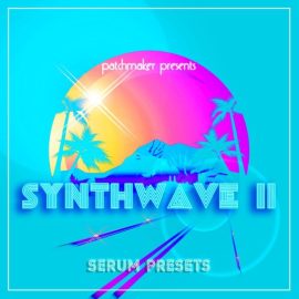 Patchmaker Synthwave II for Serum [Synth Presets] (Premium)