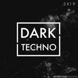 Whitenoise Records Dark Techno 2K19 [WAV] (Premium)