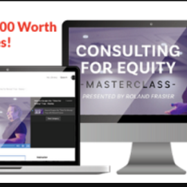 Roland Frasier – Consulting For Equity Masterclass (Premium)