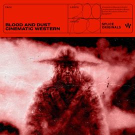 Splice Originals Blood and Dust Cinematic Western [WAV] (Premium)