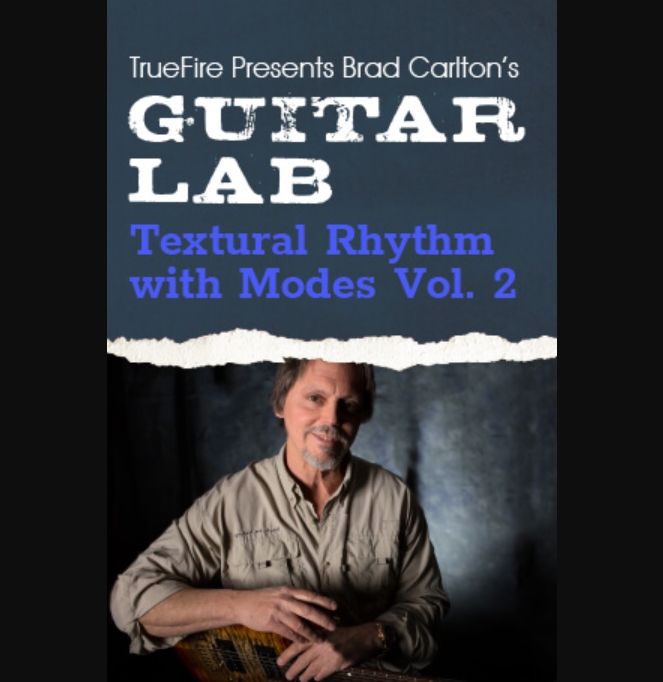 Truefire Brad Carlton's Guitar Lab: Textural Rhythm With Modes Vol.2 [TUTORiAL]