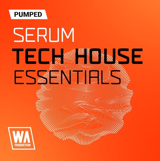 WA Production Pumped Serum Tech House Essentials [Synth Presets]