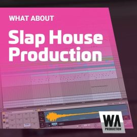 WA Production Slap House Production [TUTORiAL, DAW Templates] (Premium)