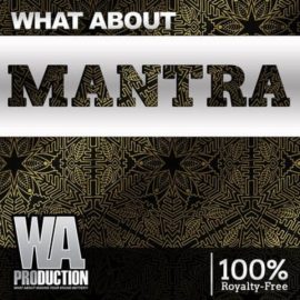 WA Production What About Mantra [WAV, MiDi, Synth Presets, DAW Templates] (Premium)