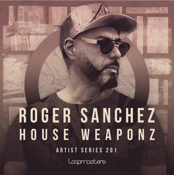 Loopmasters Roger Sanchez House Weaponz [MULTiFORMAT]