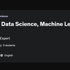 Mastering Data Science, Machine Learning, and AI – [UDEMY] (premium)