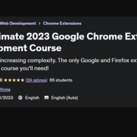 The Ultimate 2023 Google Chrome Extension Development Course (Premium)