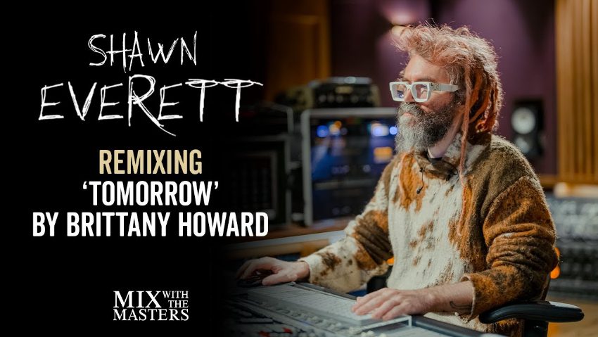 MixWithTheMasters Shawn Everette Remixing ‘Tomorrow’ by Brittany Howard [TUTORiAL]